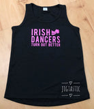 'IRISH DANCERS TURN OUT BETTER' LADIES VEST