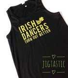 'IRISH DANCERS TURN OUT BETTER' LADIES VEST