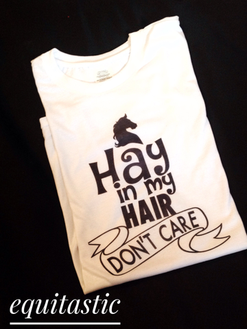HAY IN MY HAIR DON'T CARE Slogan T-Shirt