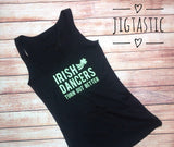 'IRISH DANCERS TURN OUT BETTER' LADIES VEST