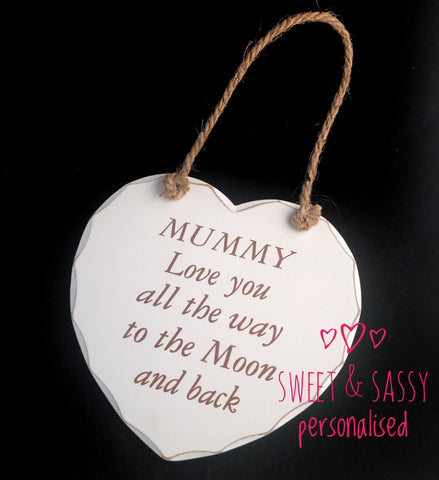 ‘MUMMY Love you all the way to the Moon and Back’Wooden Heart Hanging Plaque