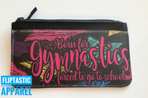 Born for Gymnastics Printed Pencil Case