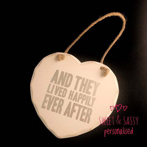 ‘And they lived happily ever after’ Wooden Heart Hanging Plaque