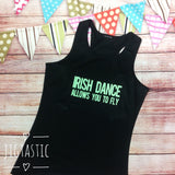 'IRISH DANCE ALLOWS YOU TO FLY' VEST