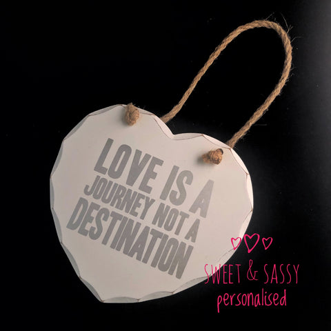 ‘Love is a journey’ Wooden Heart Hanging Plaque