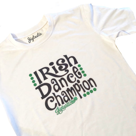 IRISH DANCE CHAMPION T SHIRT